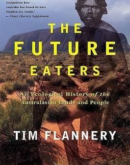 The Future Eaters: An Ecological History of the Australasian Lands and People Supply