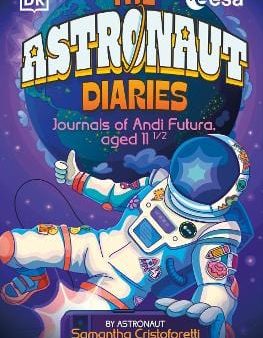 Cristoforetti Samantha: The Astronaut Diaries [2024] paperback Online Sale