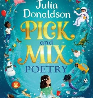 Donaldson Julia: Pick and Mix Poetry: Specially chosen by Julia Donaldson [2024] hardback Hot on Sale