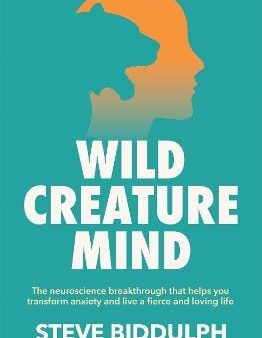 Biddulph Steve: Wild Creature Mind [2024] paperback For Sale