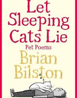 Bilston Brian: Let Sleeping Cats Lie - Pet Poems [2024] hardback Hot on Sale